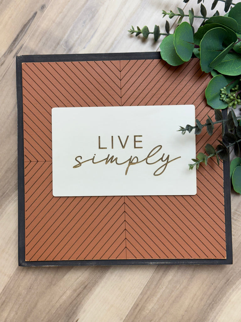 Live Simply 12" Sign