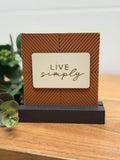 Live Simply 5" Sign On Base