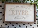 Relax You're On The River Sign - Missouri River
