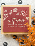 Autumn Shows Us 12" Sign