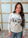 I Will Praise Him In Every Season Sweatshirt