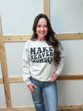 Make Heaven Crowded Sweatshirt