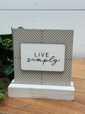 Live Simply 5" Sign On Base