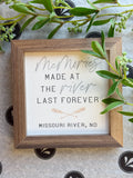 Memories Made At The River Sign - Missouri River, ND