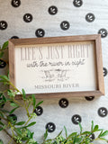 Life's Just Right Missouri River Sign