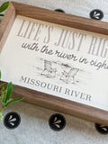 Life's Just Right Missouri River Sign