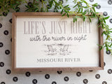 Life's Just Right Missouri River Sign - Large
