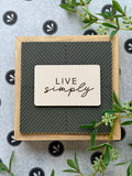 Live Simply 5" Sign